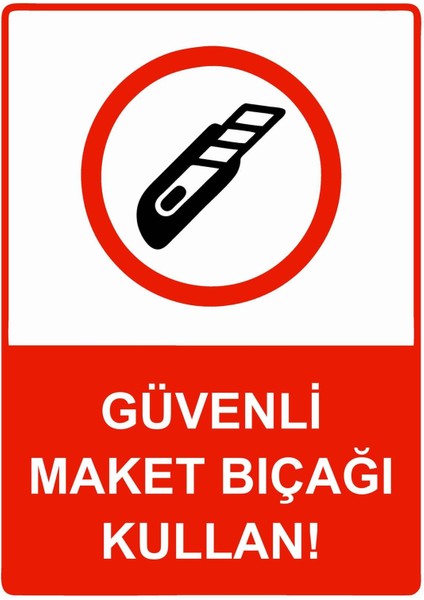 Güvenli Maket Bıçağı Kullan! Isg Uyarı Levhası Pvc A5 15X21 cm