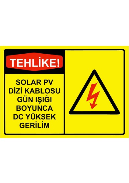 Tehlike! Solar Pv Dizi Kablosu Gün Işığı Boyunca Dc Yüksek Isg Uyarı Levhası Pvc A5 15X21 cm