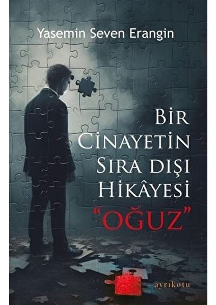Bir Cinayetin Sıra Dışı Hikayesi - Oğuz