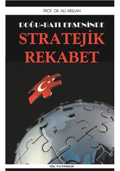 Doğu Batı Ekseninde Stratejik Rekabet