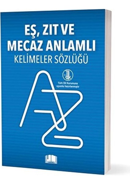 Eş, Zıt ve Mecaz Anlamlı Kelimeler Sözlüğü