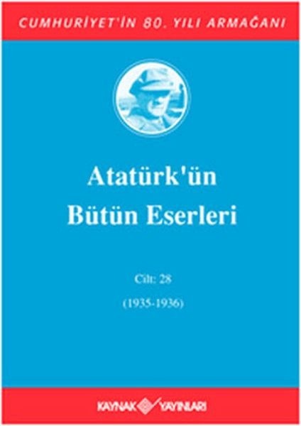 Atatürk'ün Bütün Eserleri Cilt: 28 (1935 - 1936)