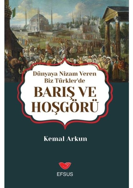 Dünyaya Nizam Veren Biz Türkler’de Barış ve Hoşgörü