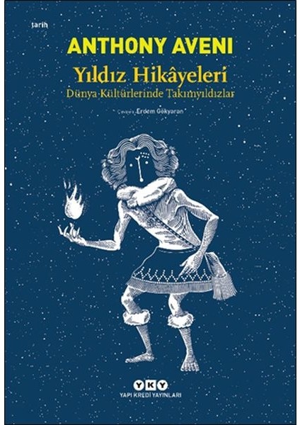 Yıldız Hikâyeleri - Dünya Kültürlerinde Takımyıldızlar