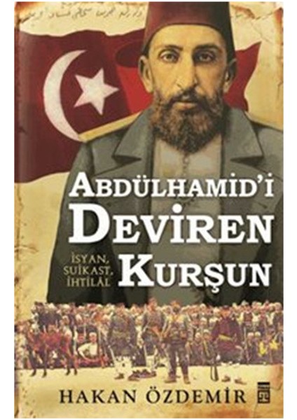 Abdülhamid'i Deviren Kurşun