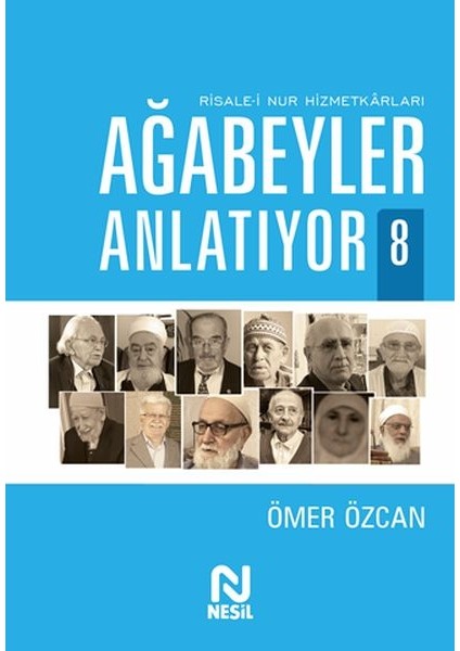 Ağabeyler Anlatıyor 8 - Risale-I Nur Hizmetkarları