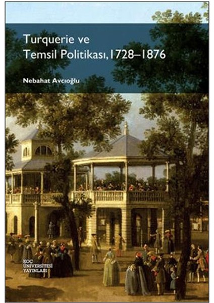 Turquerie ve Temsil Politikası, 1728-1876