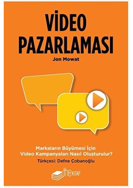 Video Pazarlaması, Markaların Büyümesi Için Video Kampanyaları Nasıl Oluşturulur?