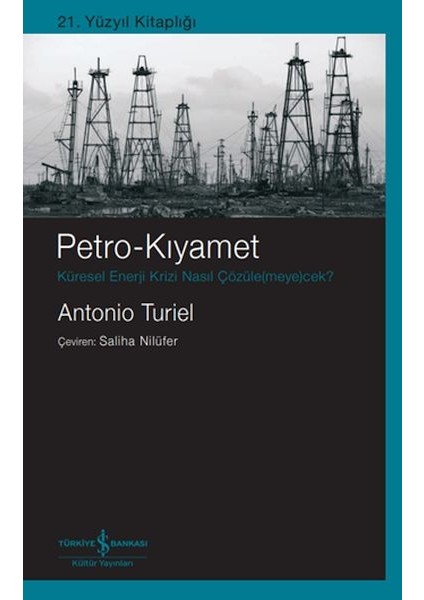 Petro-Kıyamet – Küresel Enerji Krizi Nasıl Çözüle(Meye)Cek?