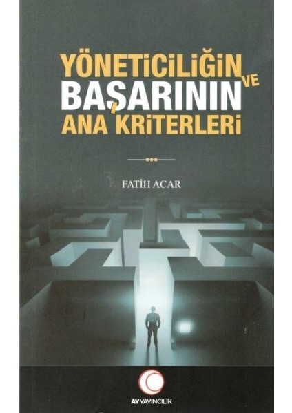 Yöneticiliğin ve Başarının Ana Kriterleri