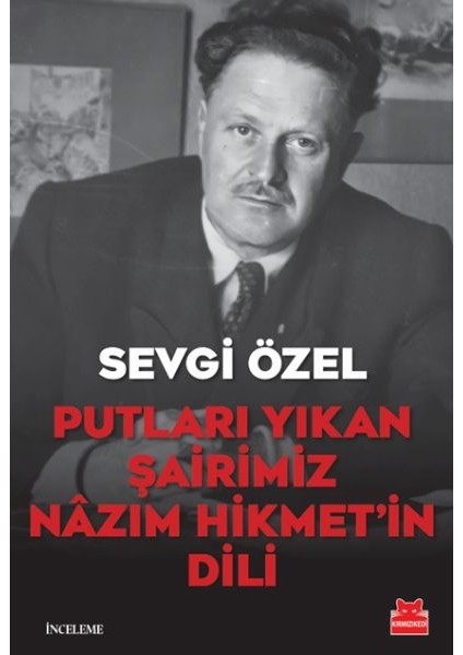 Putları Yıkan Şairimiz Nâzım Hikmet’in Dili