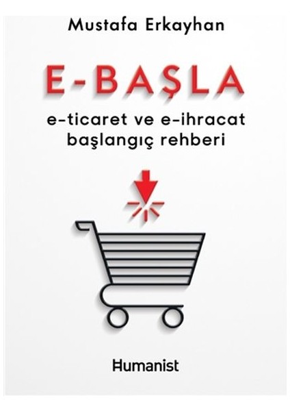 E-Başla - E-Ticaret ve E-Ihracat Başlangıç Rehberi