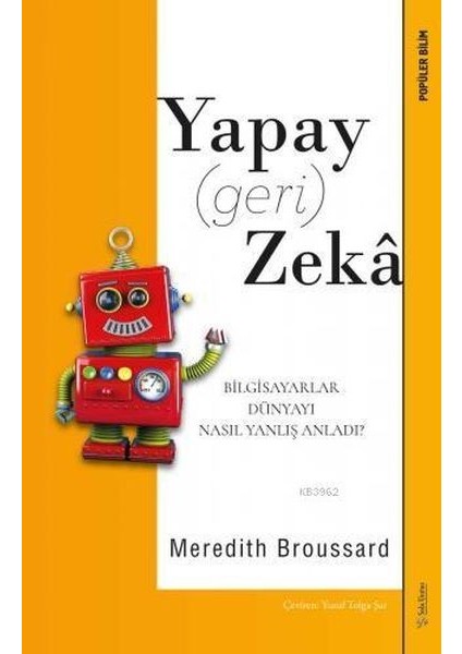 Yapay (Geri) Zeka - Bilgisayarlar Dünyayı Nasıl Yanlış Anladı?