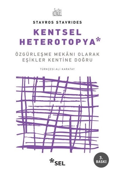Kentsel Heterotopya - Özgürleşme Mekanı Olarak Eşikler Kentine Doğru