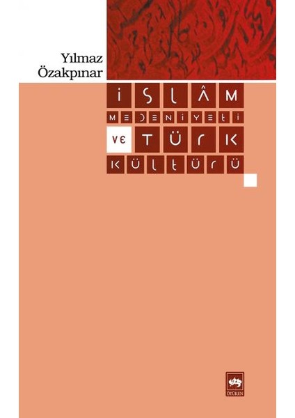 Islam Medeniyeti ve Türk Kültürü