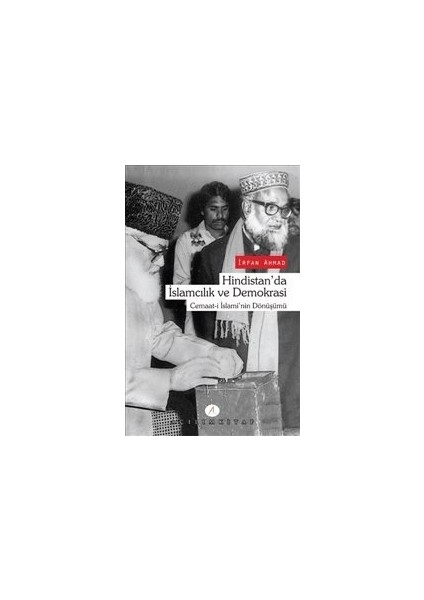Hindistan'da Islamcılık ve Demokrasi Cemaat-I Islami'nin Dönüşümü