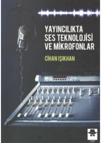 Yayıncılıkta Ses Teknolojisi ve Mikrofonlar