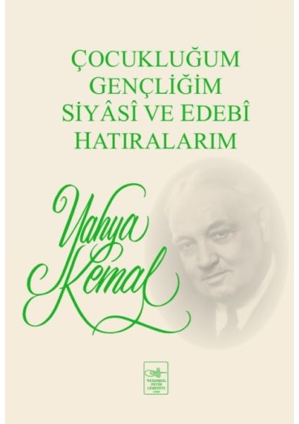 Çocukluğum, Gençliğim, Siyasi ve Edebi Hatıralarım