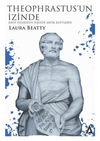 Theophrastus’un Izinde - Kayıp Filozofun Peşinde Antik Kentlerde