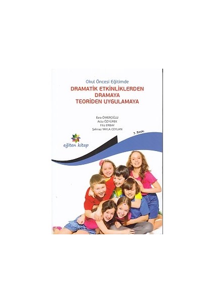Okul Öncesi Eğitimde Dramatik Etkinliklerden Dramaya Teoriden Uygulamaya