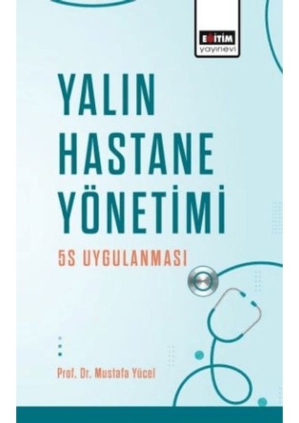 Yalın Hastane Yönetimi: 5s Uygulanması