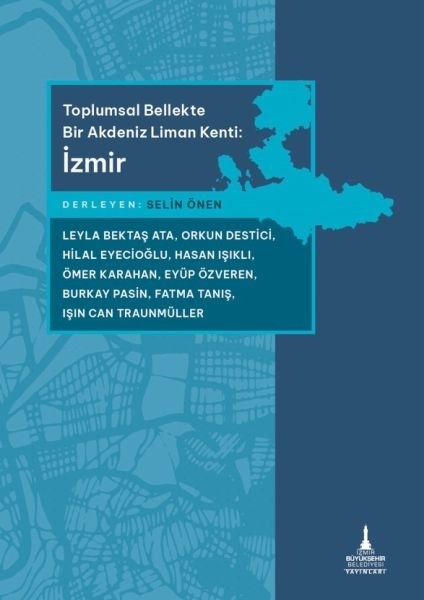 Toplumsal Bellekte Bir Akdeniz Liman Kenti: Izmir