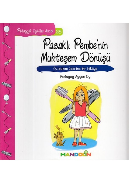 Pedagojik Öyküler 28 - Pasaklı Pembenin Muhteşem Dönüşü