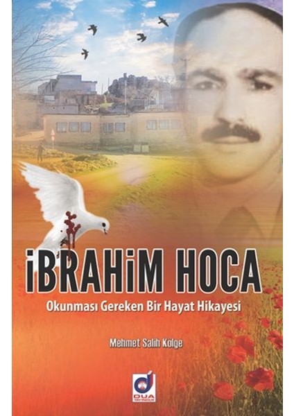 Ibrahim Hoca - Okunması Gereken Bir Hayat Hikayesi