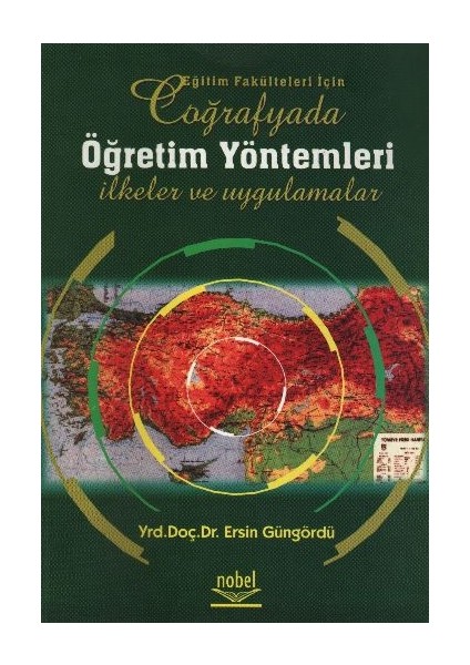 Eğitim Fakülteleri Için Coğrafyada Öğretim Yöntemleri Ilkeler ve Uygulamalar