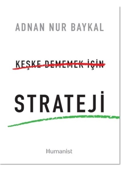 Keşke Dememek Için Strateji