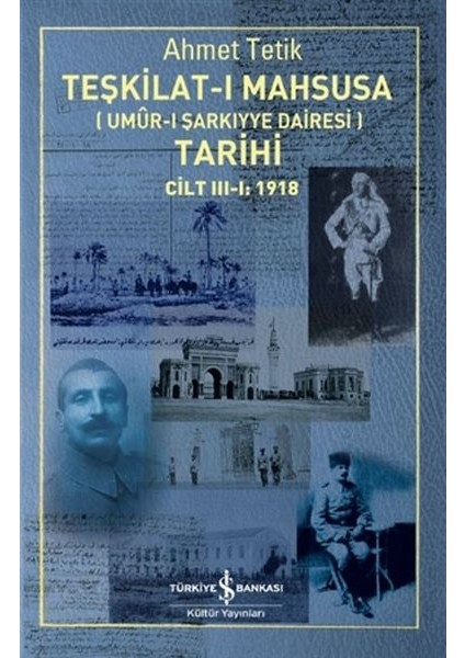 Teşkilat-I Mahsusa (Umur-I Sarkıyye Dairesi) Tarihi Cilt 3-1: 1918