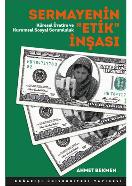 Sermayenin "etik" Inşası Küresel Üretim ve Kurumsal Sosyal Sorumluluk