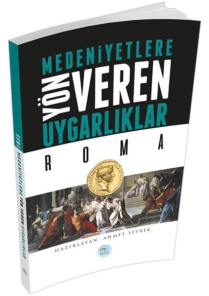 Roma : Medeniyete Yön Veren Uygarlıklar