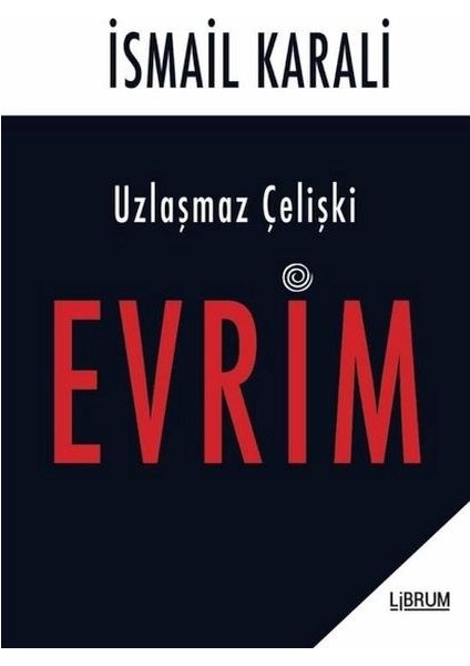 Uzlaşmaz Çelişki Evrim
