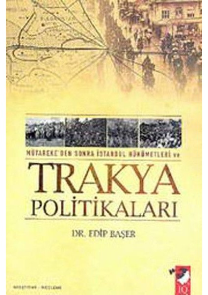 Mütareke'den Sonra Istanbul Hükümetleri ve Trakya Politikaları