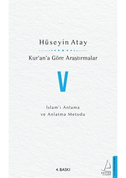 Kur’an’a Göre Araştırmalar V - Islam’ı Anlama ve Anlatma Metodu