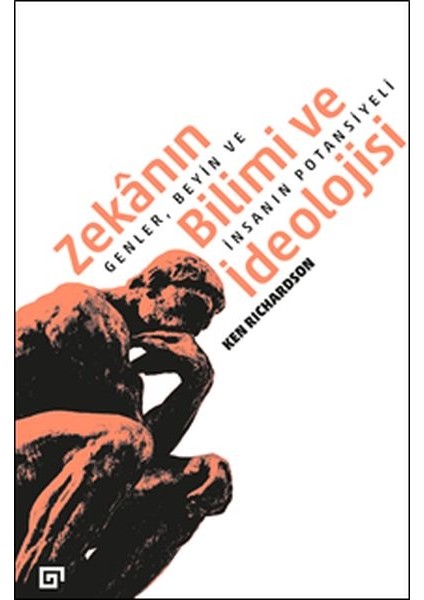 Zekânın Bilimi ve Ideolojisi:genler, Beyin ve Insanın Potansiyeli