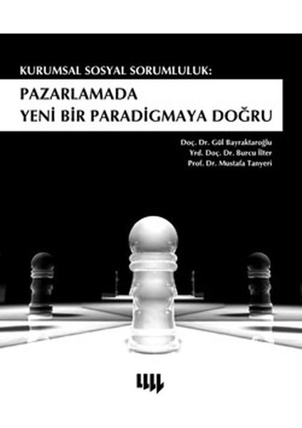 Kurumsal Sosyal Sorumluluk Pazarlamada Yeni Bir Paradigmaya Doğru