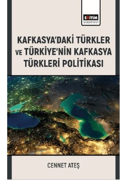 Kafkasya’daki Türkler ve Türkiye’nin Kafkasya Türkleri Politikası