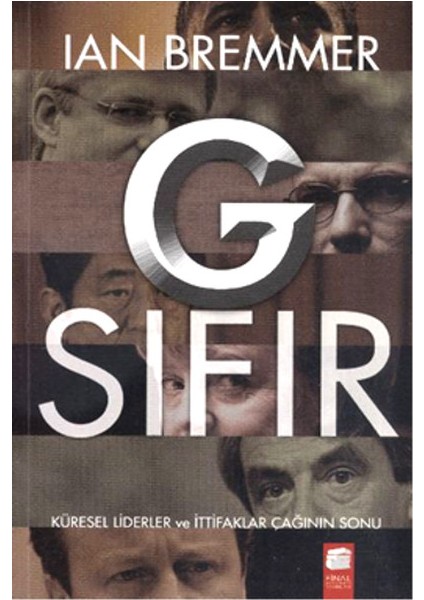 G Sıfır Küresel Liderler ve Ittifaklar Çağının Sonu