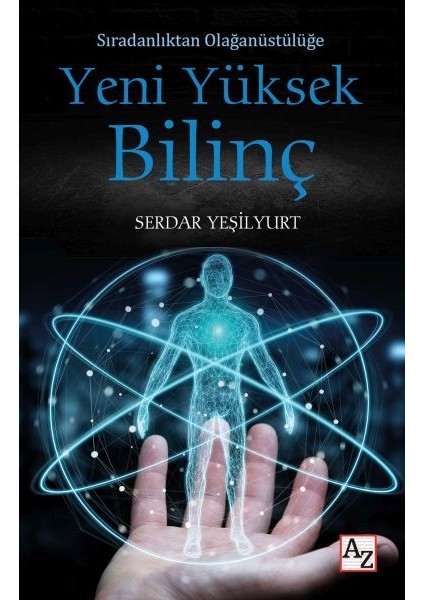 Sıradanlıktan Olağanüstülüğe Yeni Yüksek Bilinç