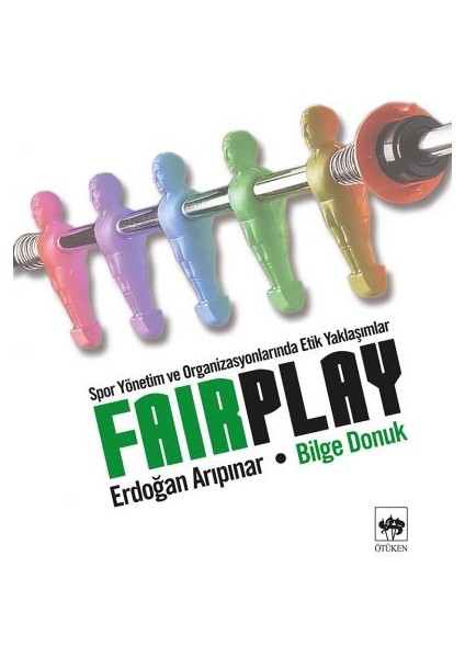 Fair Play Spor Yönetim ve Organizasyonlarında Etik Yaklaşımlar