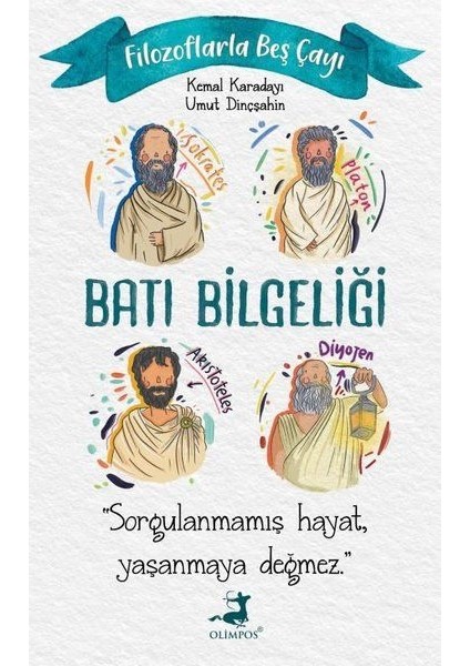 Filozoflarla Beş Çayı: Batı Bilgeliği