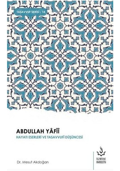 Abdullah Yafii Hayatı Eserleri ve Tasavvufi Düşüncesi