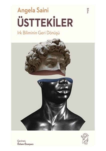 Üsttekiler: Irk Biliminin Geri Dönüşü