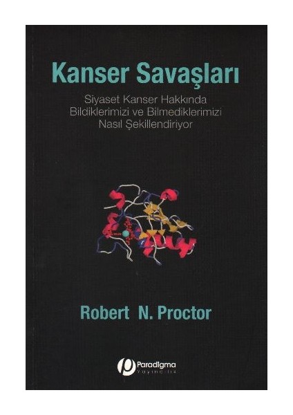 Kanser Savaşları - Siyaset Kanser Hakkında Bildiklerimizi ve Bilmediklerimizi Nasıl Şekillendiriyor?