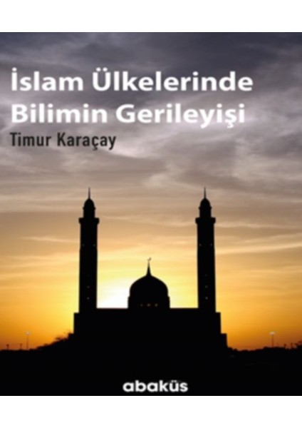 Islam Ülkelerinde Bilimin Gerileyişi