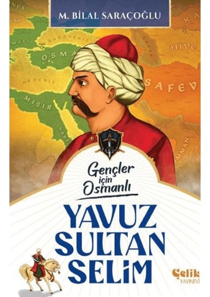 Gençler Için Osmanlı - Yavuz Sultan Selim (Harp Tarihi)