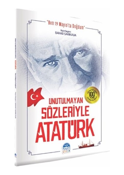 Unutulmayan Sözleriyle Atatürk