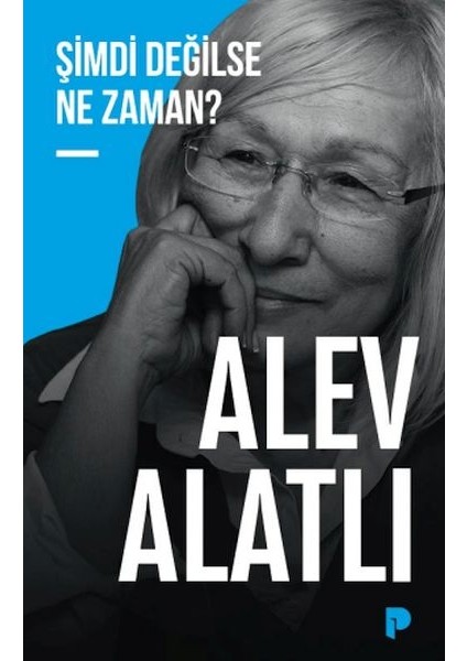 Şimdi Değilse Ne Zaman?